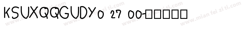 KSUXQQGUDY0 27 00字体转换